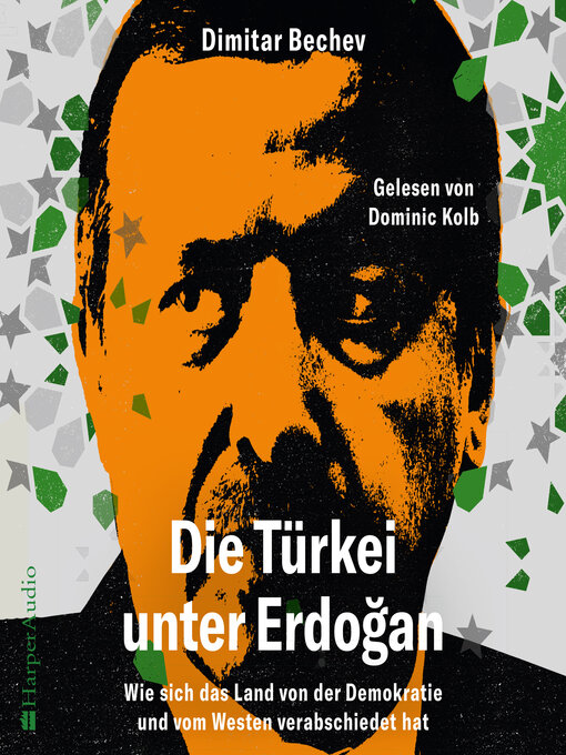 Title details for Die Türkei unter Erdoğan – Wie sich das Land von der Demokratie und vom Westen verabschiedet hat (ungekürzt) by Dimitar Bechev - Available